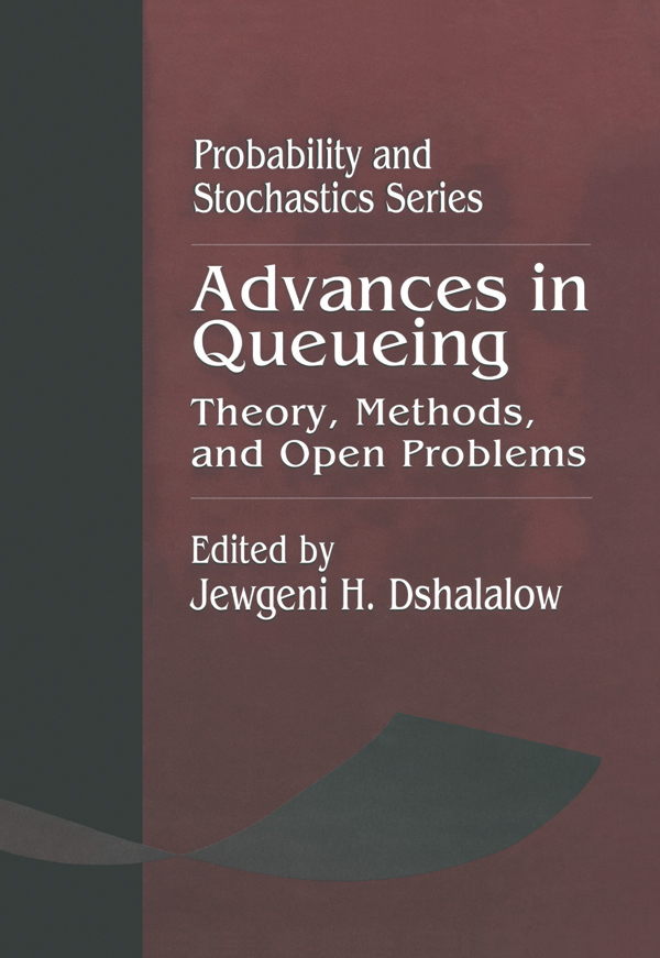 Advances In Queueing Theory Methods And Open Problems Theory Methods And Open Problems Jewgeni H Dshalalow