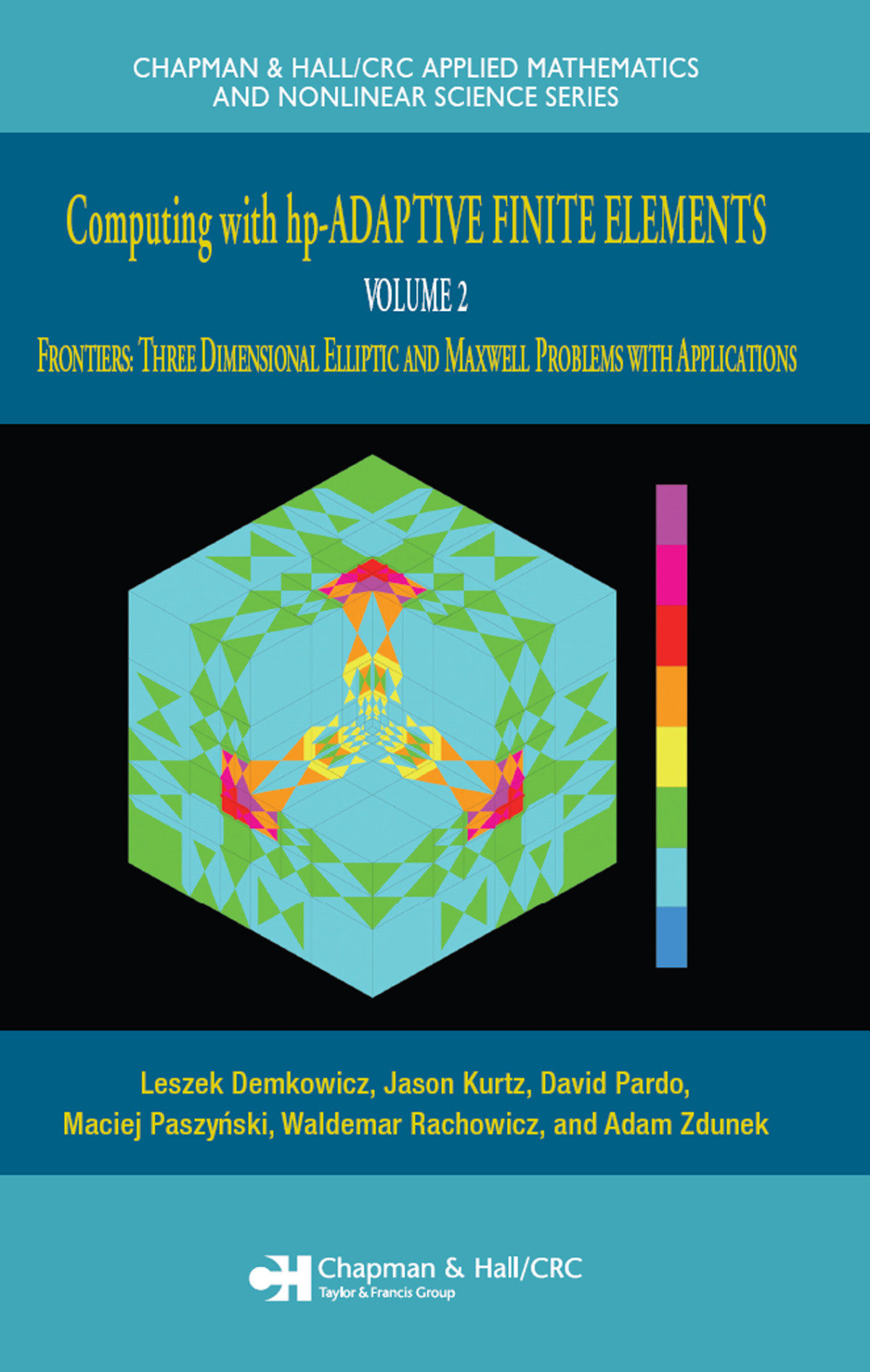 Computing With Hpadaptive Finite Elements Volume Ii Frontiers Three Dimensional Elliptic And Maxwell Problems With Applications Leszek Demkowicz Jason Kurtz David Pardo Maciej Paszyński Waldemar Rachowicz