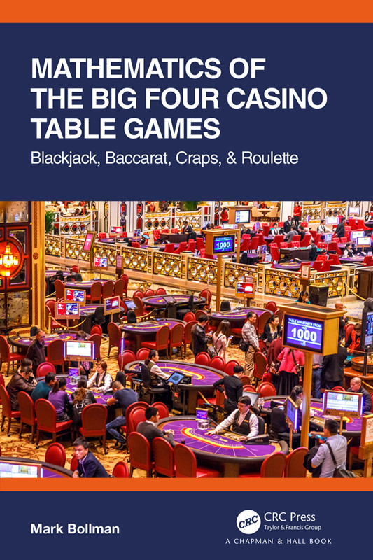 Mathematics Of The Big Four Casino Table Games Blackjack Baccarat Craps Roulette Mark Bollman