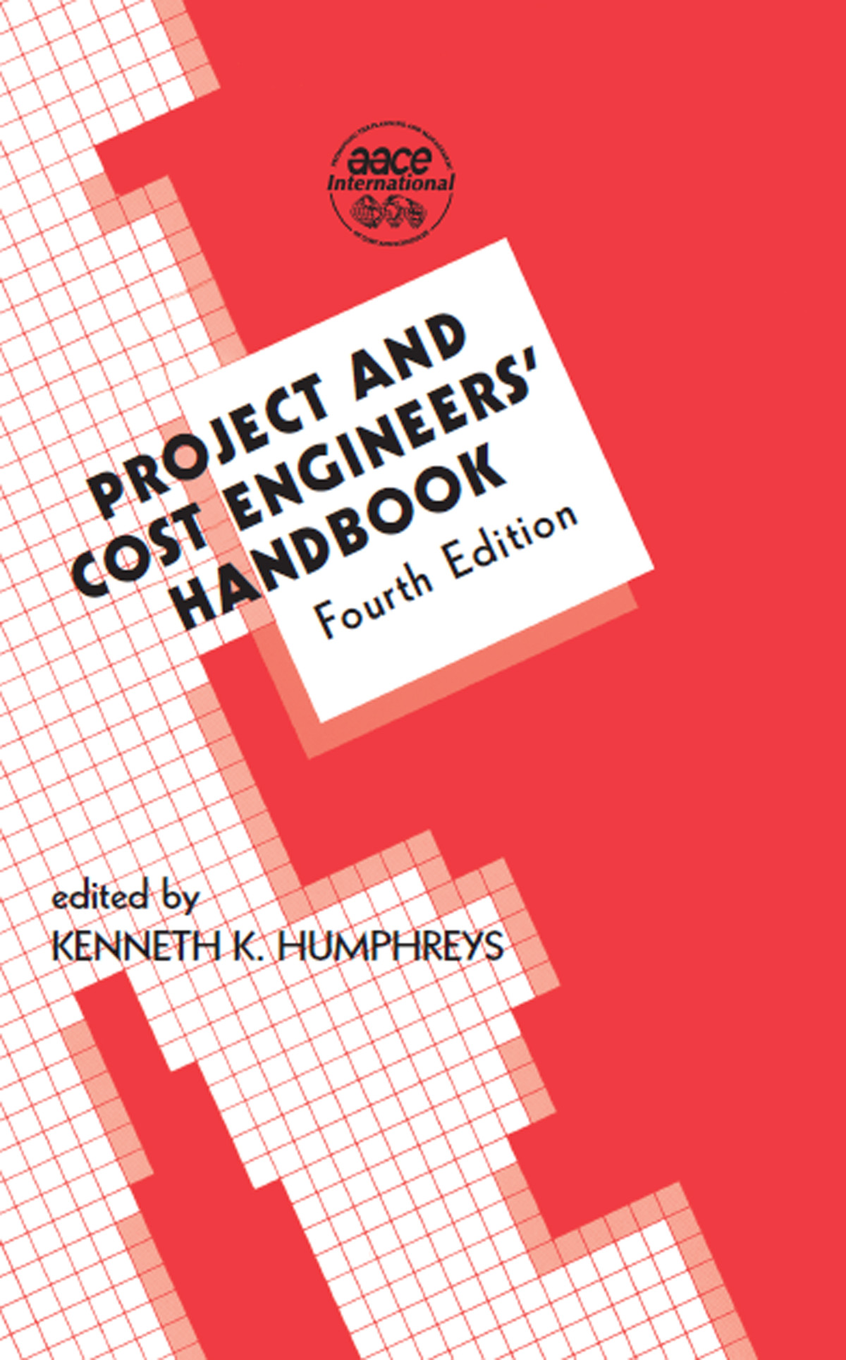 Project And Cost Engineers Handbook Kenneth K Humphreys