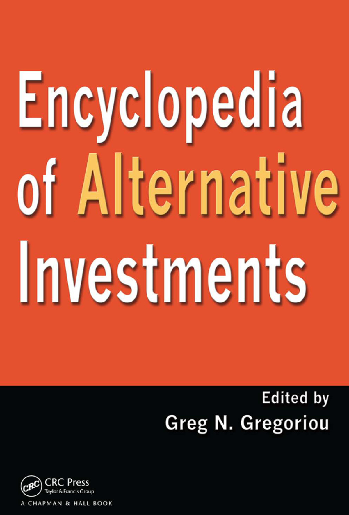 Encyclopedia Of Alternative Investments Greg N Gregoriou