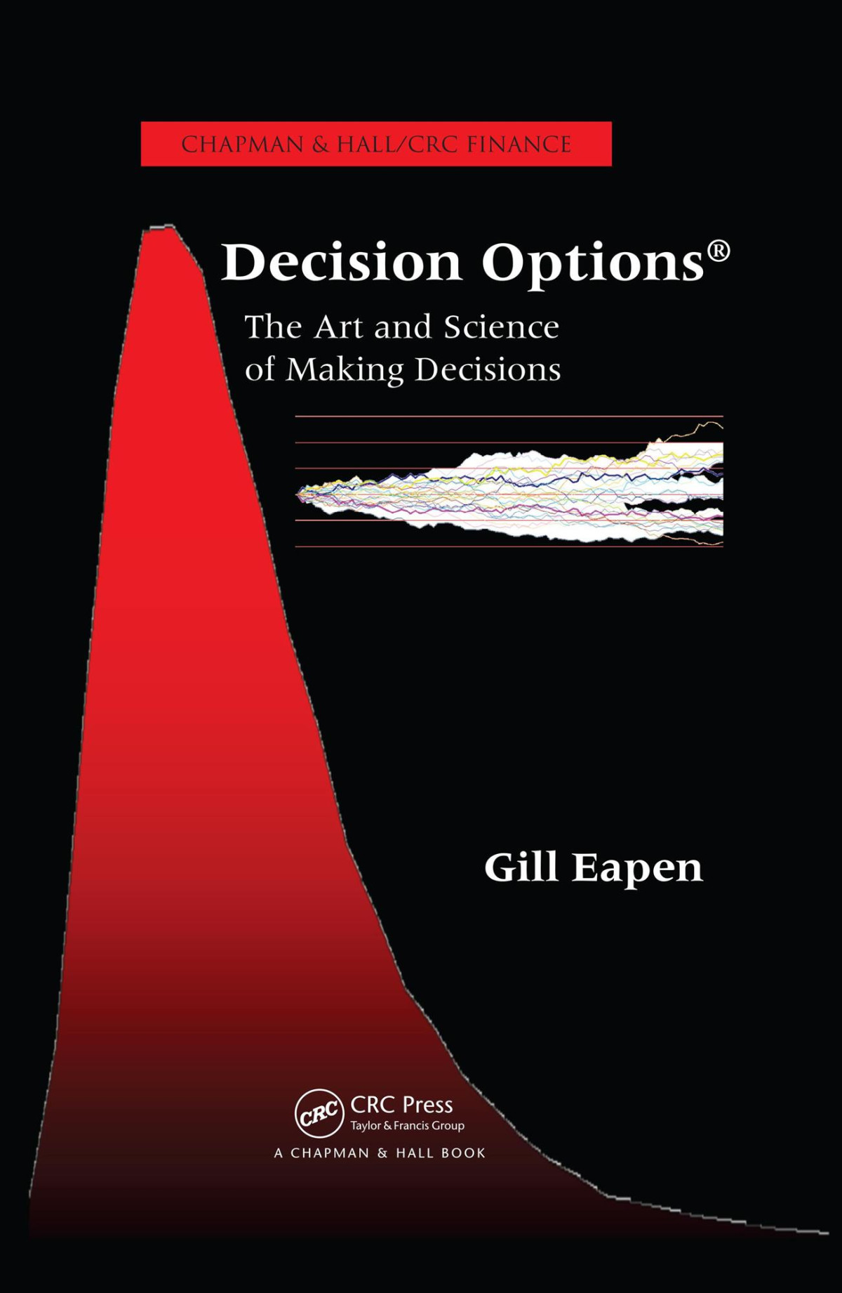 Decision Options The Art And Science Of Making Decisions Gill Eapen