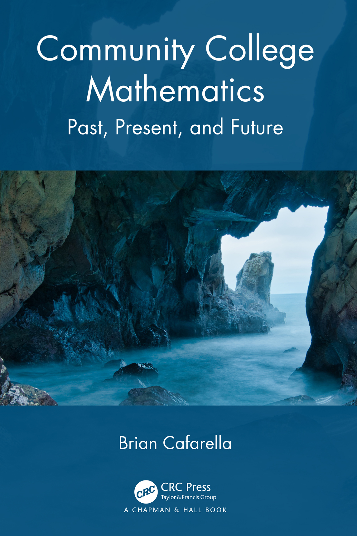 Community College Mathematics Past Present And Future Brian Cafarella