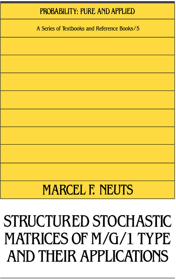 Structured Stochastic Matrices Of Mg1 Type And Their Applications Marcel F Neuts