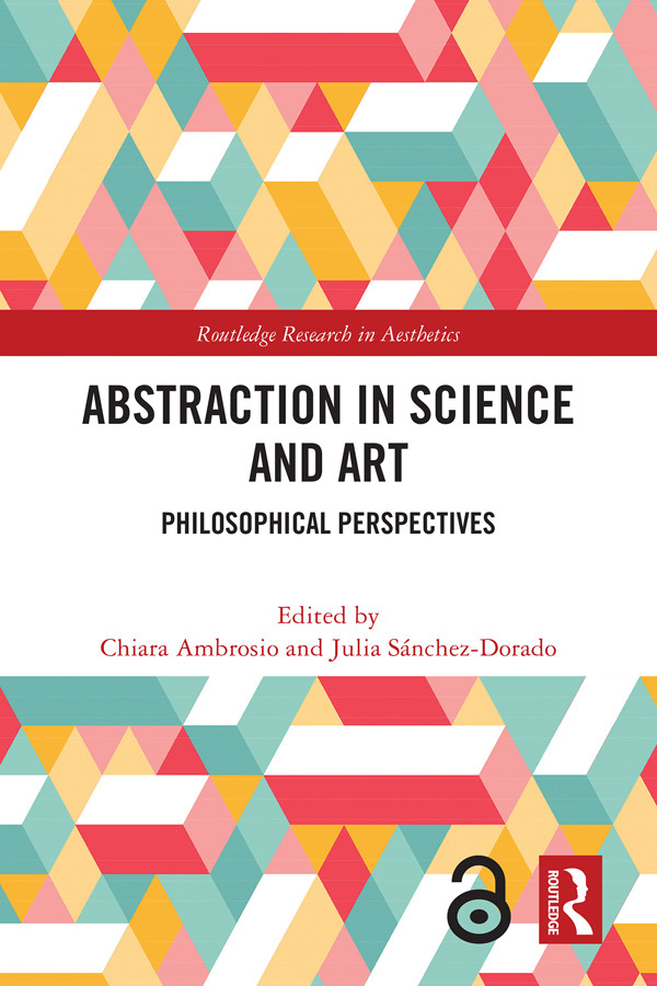 Abstraction In Science And Art Philosophical Perspectives Ambrosio