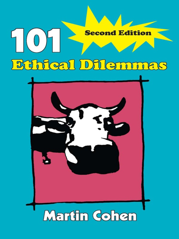 101 Ethical Dilemmas Second Edition Martin Cohen
