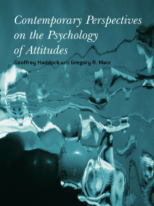 Contemporary Perspectives On The Psychology Of Attitudes Geoffrey Haddock Gregory R Maio