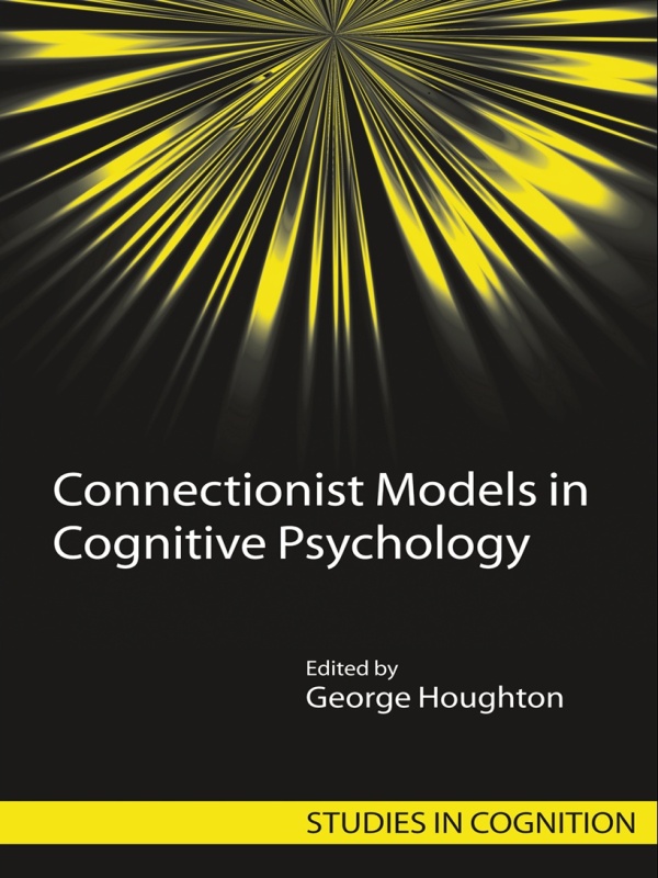 Connectionist Models In Cognitive Psychology George Houghton
