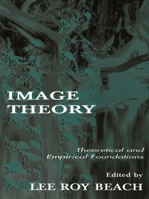 Image Theory Theoretical And Empirical Foundations Lee Roy Beach