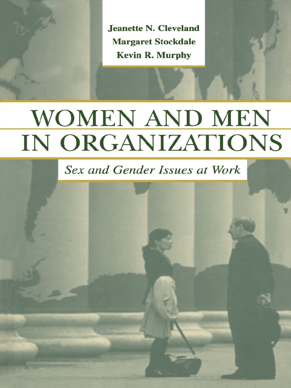 Women And Men In Organizations Sex And Gender Issues At Work Jeanette N Cleveland