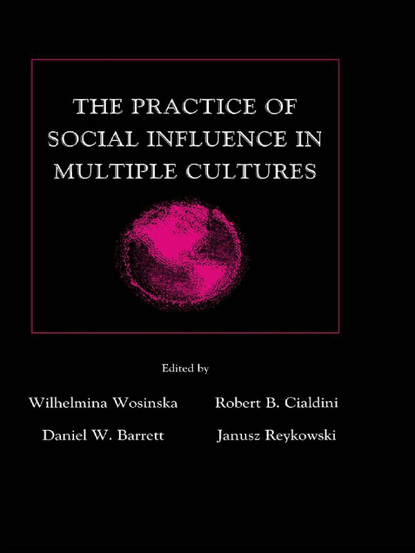 The Practice Of Social Influence In Multiple Cultures Wilhelmina Wosinska
