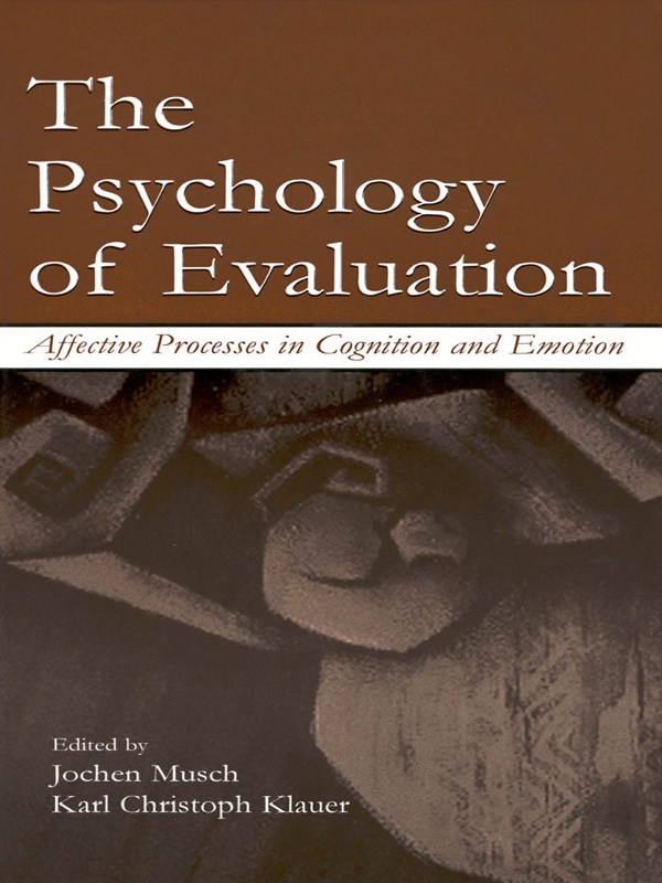 The Psychology Of Evaluation Affective Processes In Cognition And Emotion Jochen Musch Karl Christoph Klauer