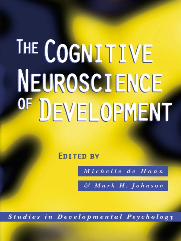 The Cognitive Neuroscience Of Development Michelle De Haan Mark H Johnson