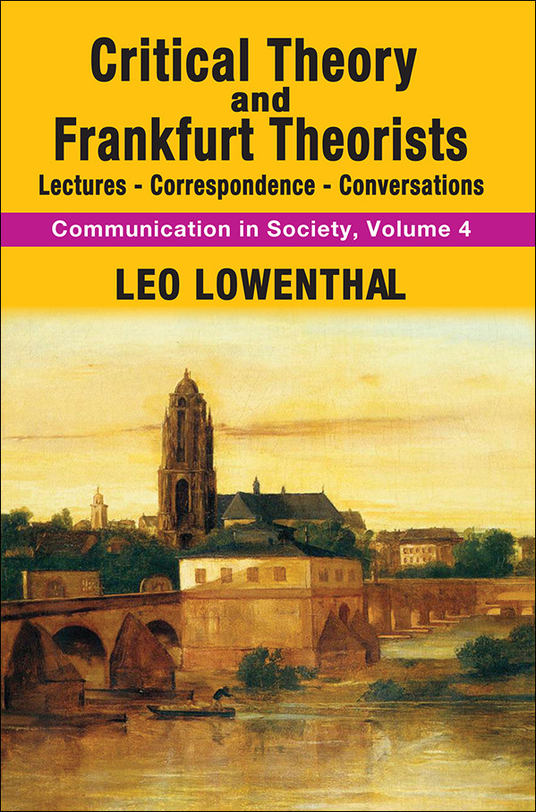Critical Theory And Frankfurt Theorists Leo Lowenthal