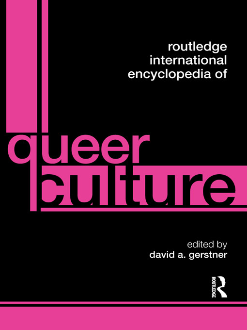 Routledge International Encyclopedia Of Queer Culture David A Gerstner