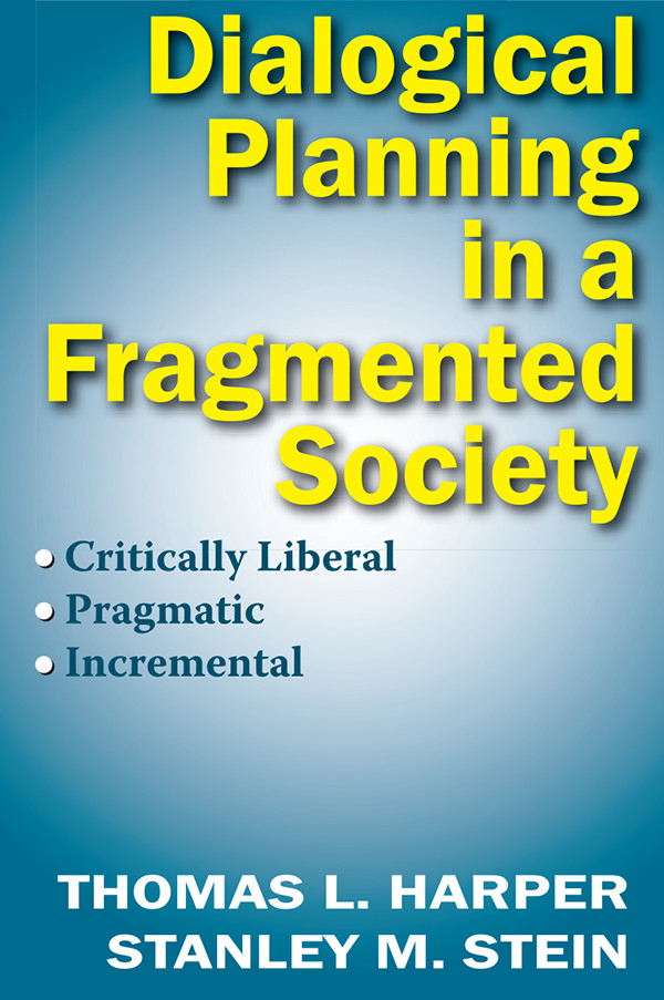 Dialogical Planning In A Fragmented Society Thomas L Harper