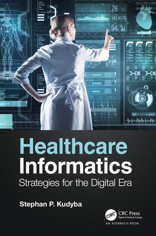 Healthcare Informatics Strategies For The Digital Era Stephan Kudyba