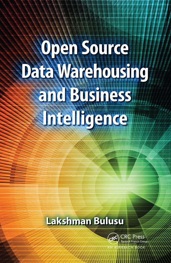 Open Source Data Warehousing And Business Intelligence Lakshman Bulusu