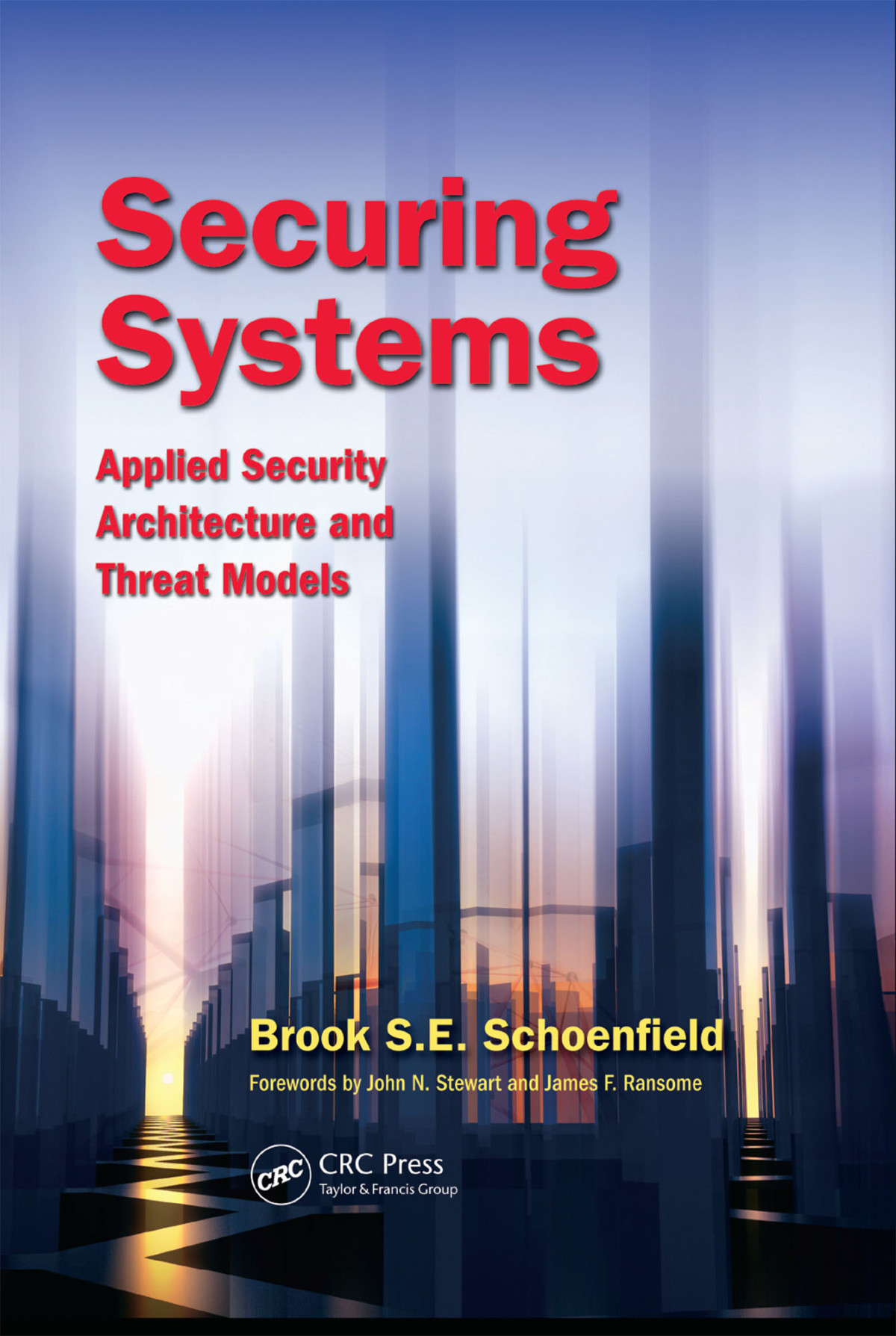 Securing Systems Applied Security Architecture And Threat Models Brook Se Schoenfield