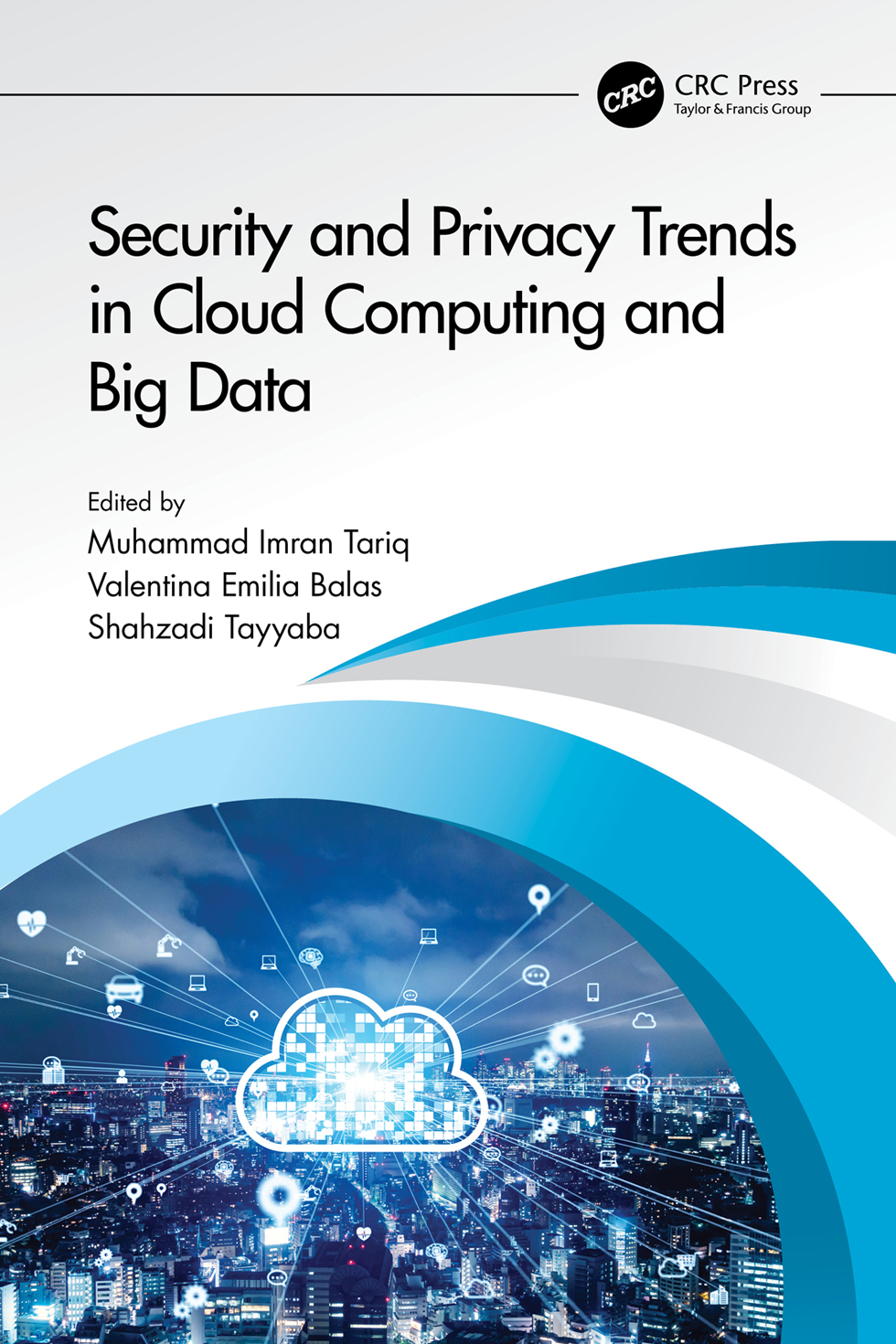 Security And Privacy Trends In Cloud Computing And Big Data Muhammad Imran Tariq