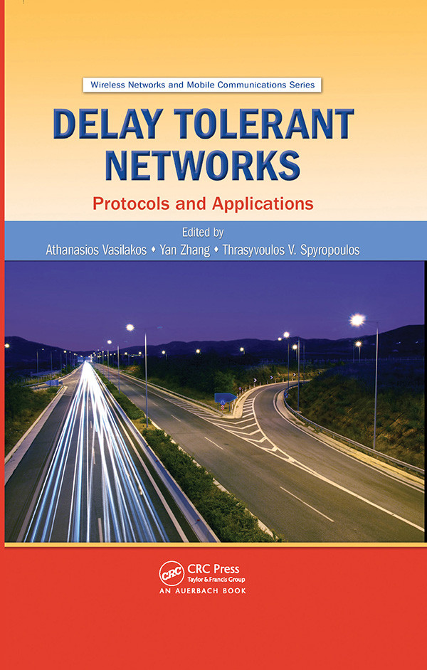 Delay Tolerant Networks Protocols And Applications Unknown