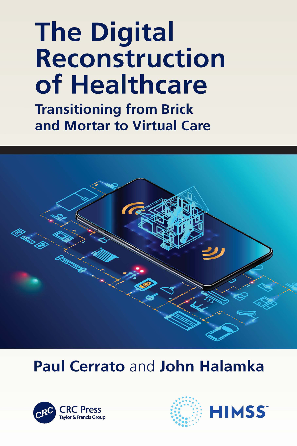 The Digital Reconstruction Of Healthcare Paul Cerrato And John Halamka