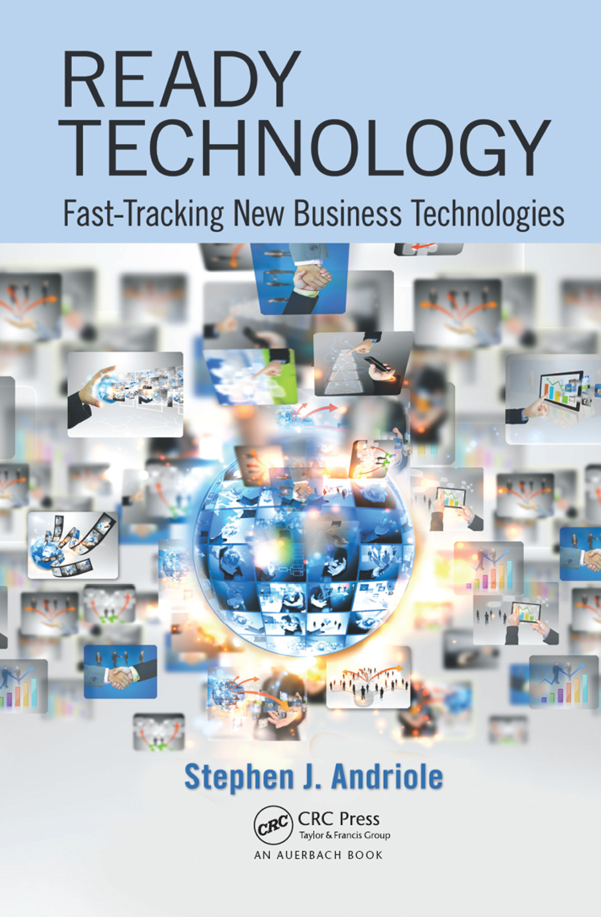 Ready Technology Fasttracking New Business Technologies Stephen J Andriole