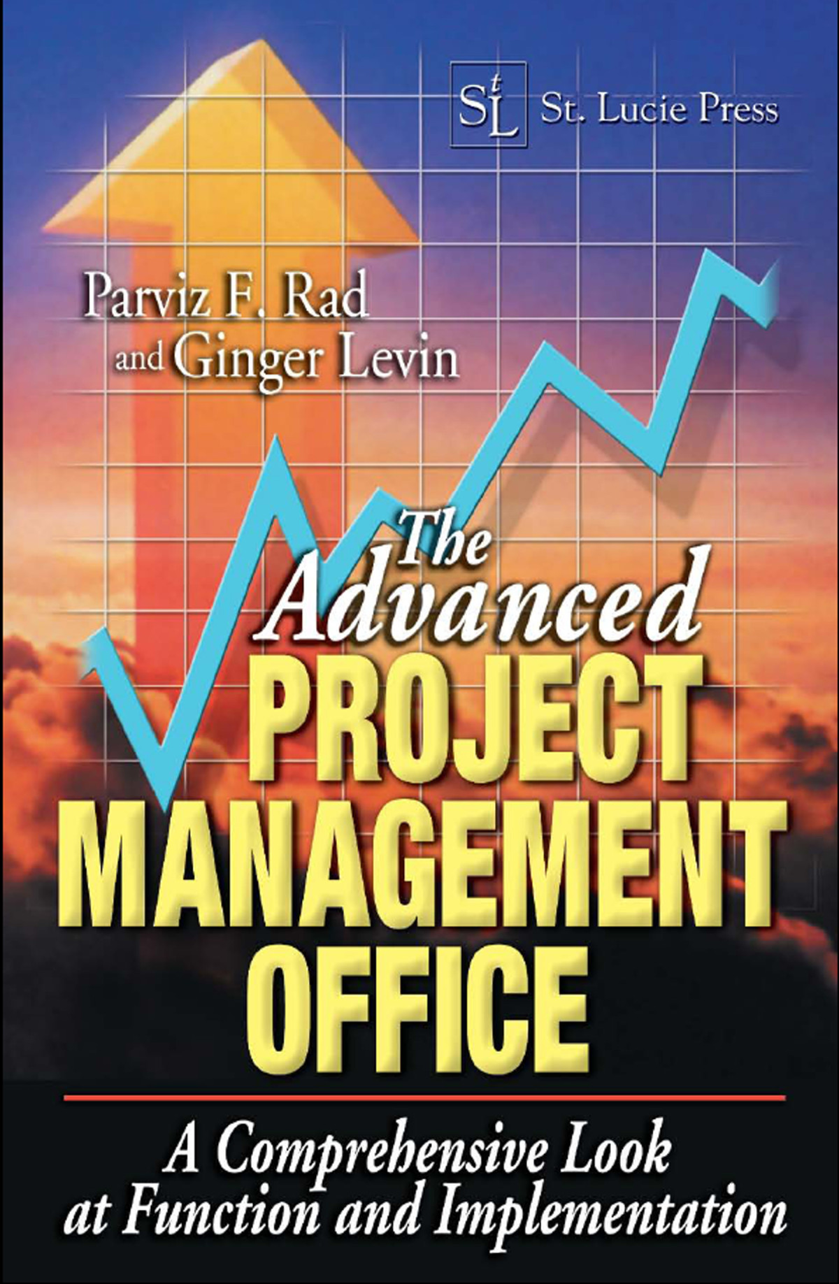 The Advanced Project Management Office A Comprehensive Look At Function And Implementation Parviz F Rad Ginger Levin