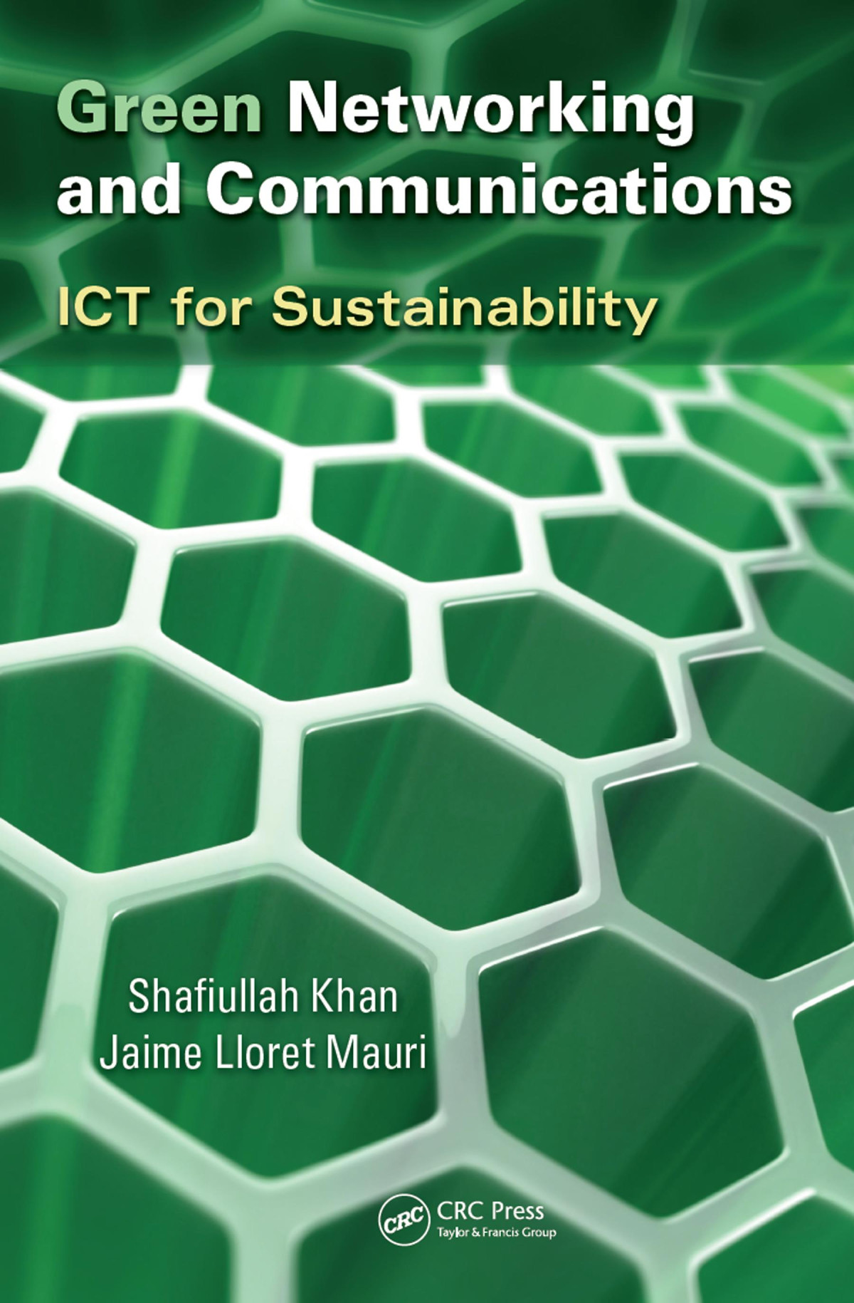 Green Networking And Communications Ict For Sustainability Shafiullah Khan Jaime Lloret Mauri