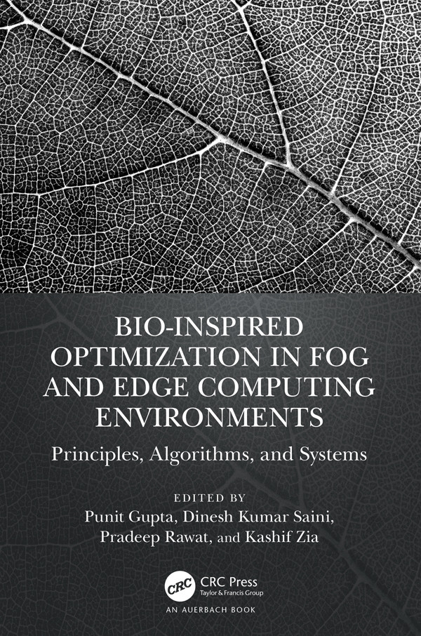 Bioinspired Optimization In Fog And Edge Computing Environments Principles Algorithms And Systems Gupta