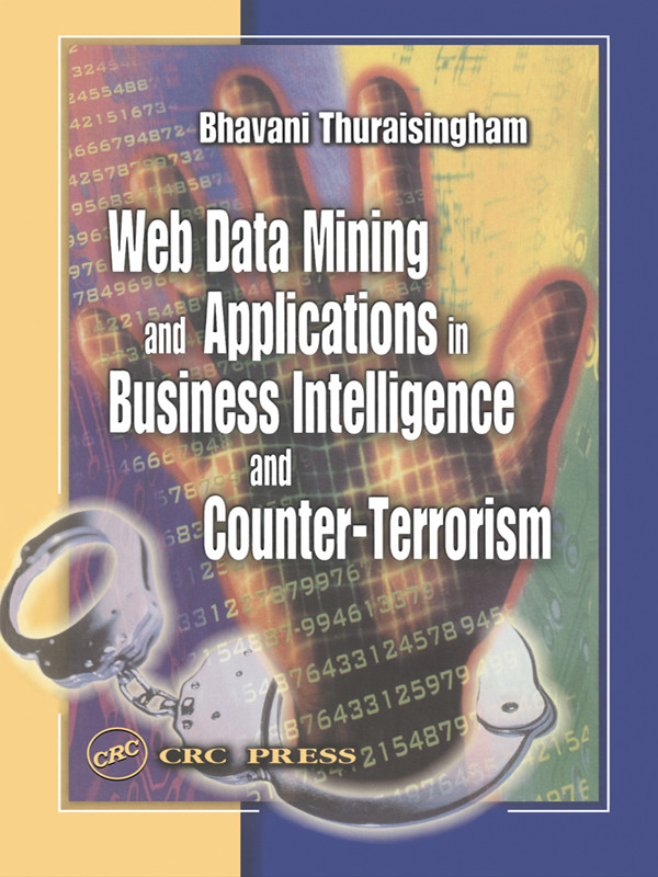 Web Data Mining And Applications In Business Intelligence And Counterterrorism Bhavani Thuraisingham