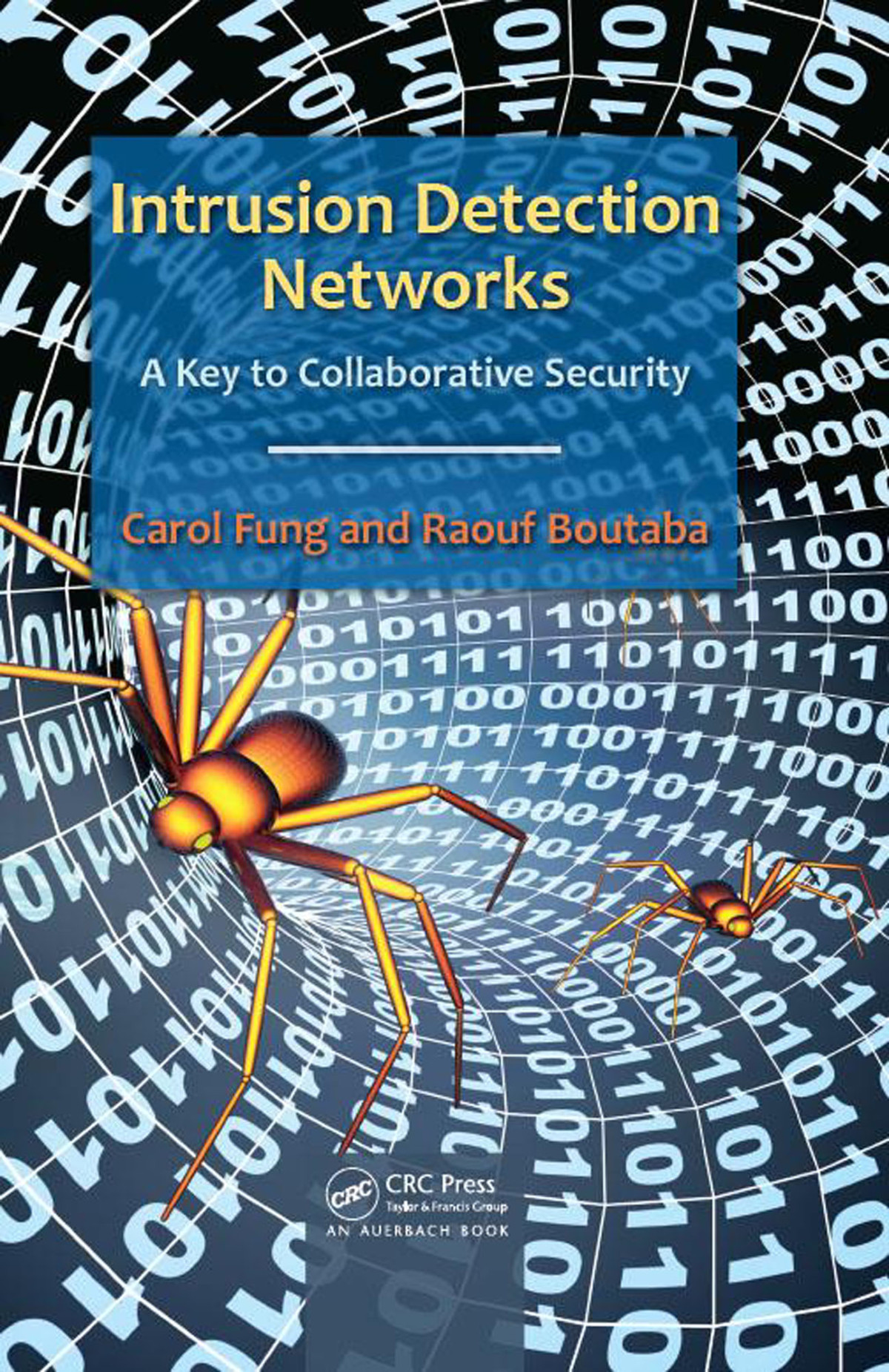 Intrusion Detection Networks A Key To Collaborative Security Carol Fung Raouf Boutaba