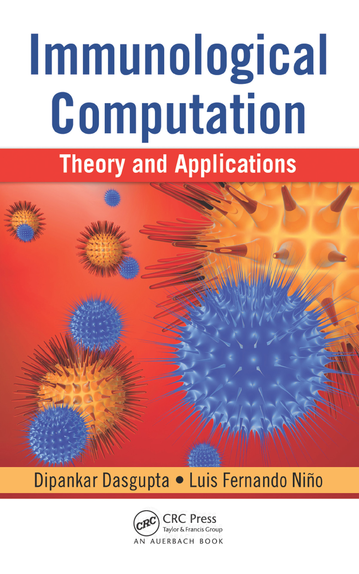 Immunological Computation Theory And Applications Dipankar Dasgupta Luis Fernando Niño
