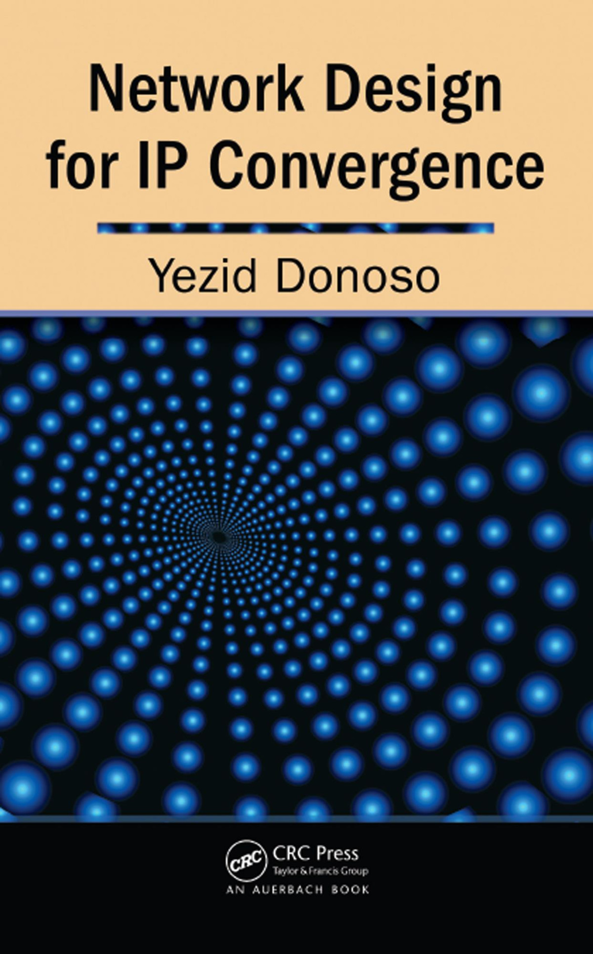 Network Design For Ip Convergence Yezid Donoso