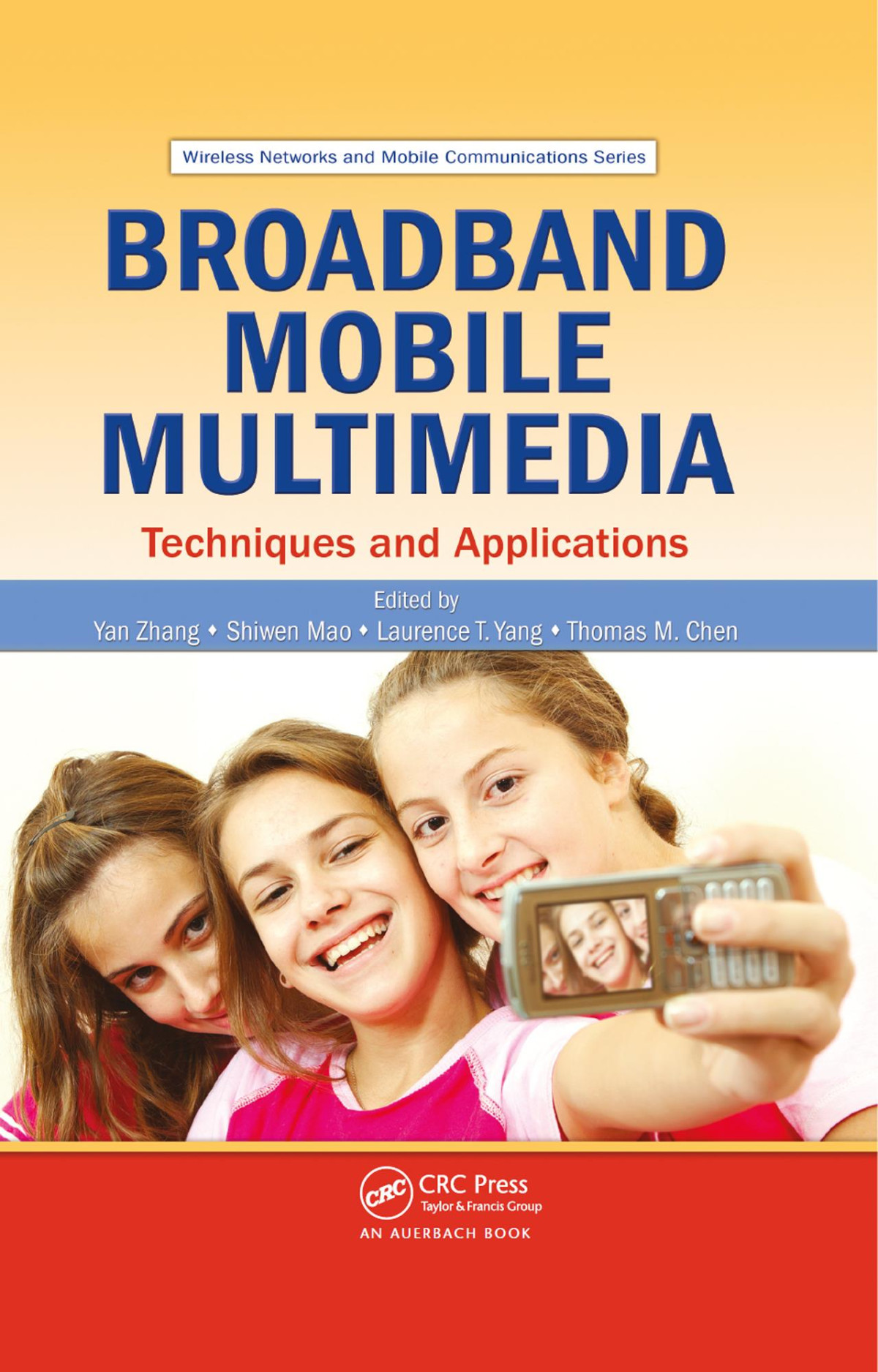 Broadband Mobile Multimedia Techniques And Applications Yan Zhang Shiwen Mao Laurence T Yang Thomas M Chen