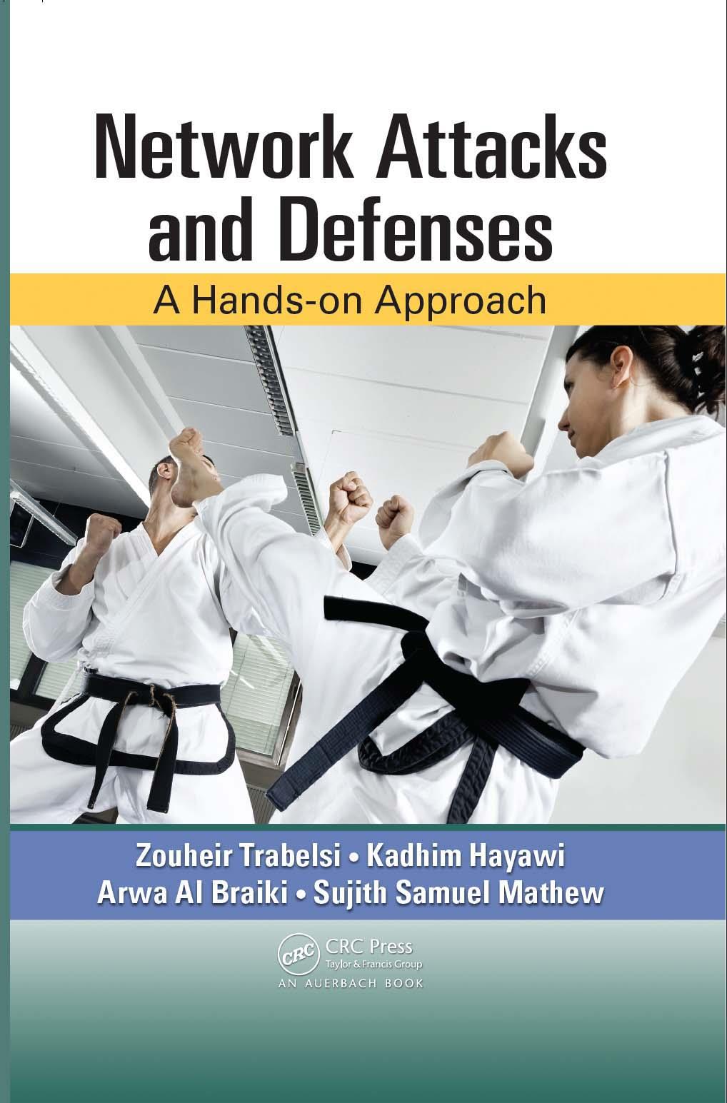 Network Attacks And Defenses A Handson Approach Zouheir Trabelsi Kadhim Hayawi Arwa Al Braiki Sujith Samuel Mathew