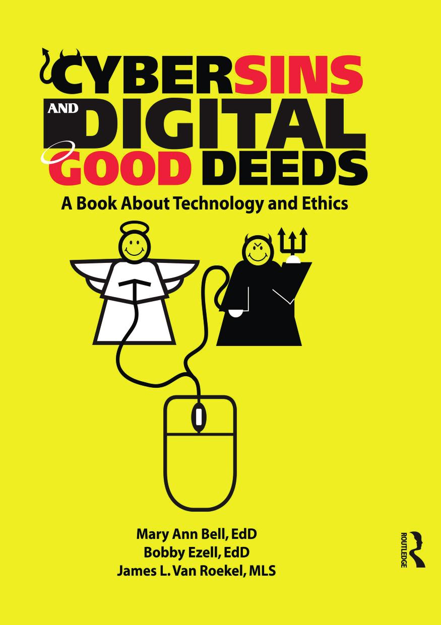 Cybersins And Digital Good Deeds A Book About Technology And Ethics Mary Ann Bell Bobby Ezell L Roekel Van James