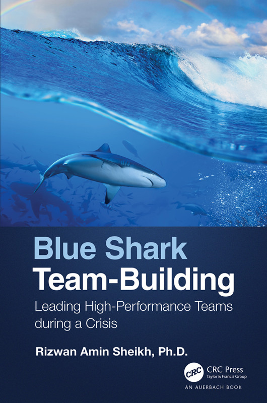 Blue Shark Teambuilding Leading Highperformance Teams During A Crisis Rizwan Amin Sheikh