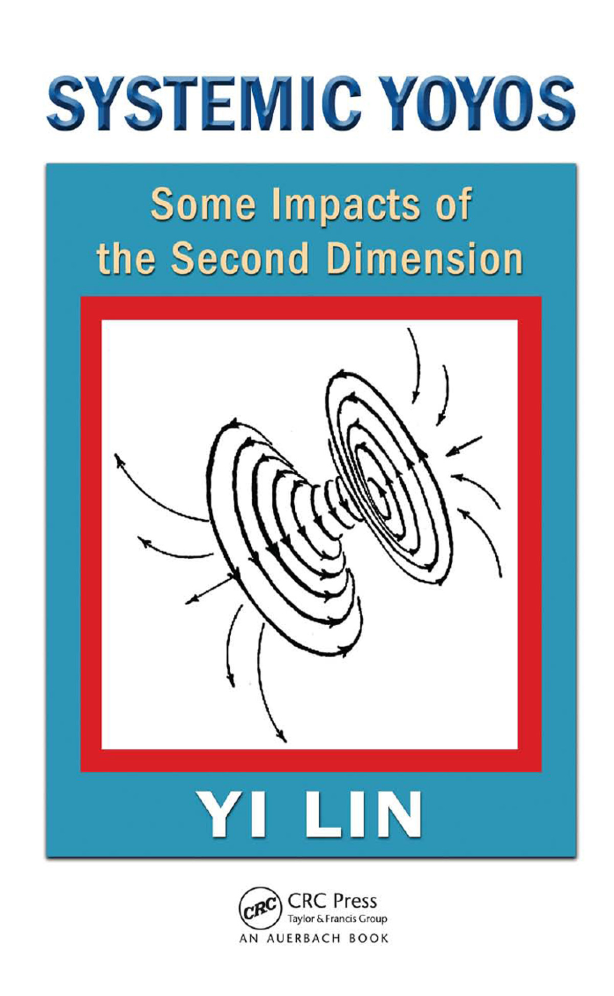 Systemic Yoyos Some Impacts Of The Second Dimension Yi Lin