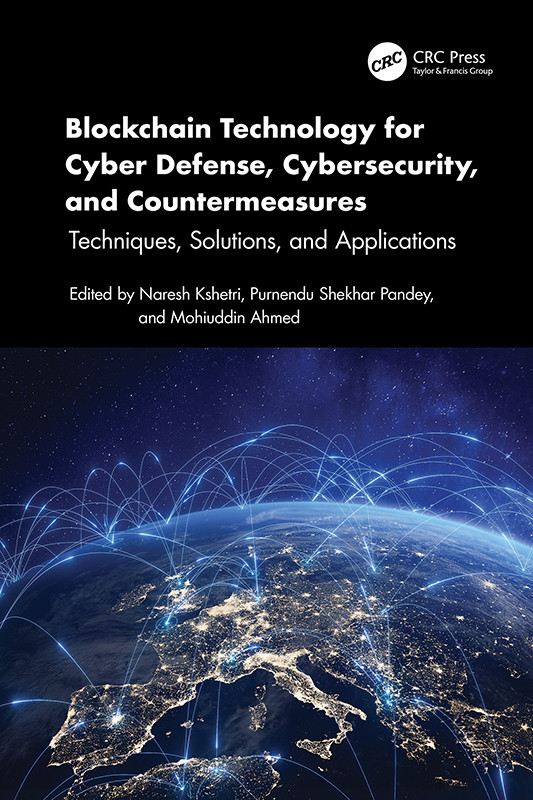 Blockchain Technology For Cyber Defense Cybersecurity And Countermeasures Techniques Solutions And Applications Kshetri