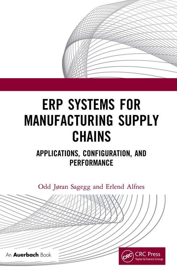 Erp Systems For Manufacturing Supply Chains Applications Configuration And Performance Unknown