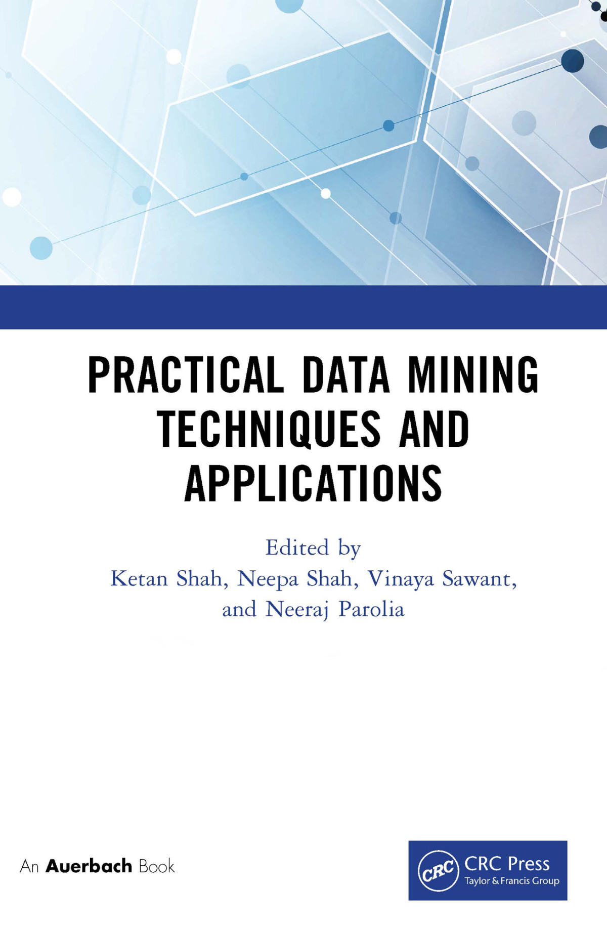 Practical Data Mining Techniques And Applications Dr Ketan Shah
