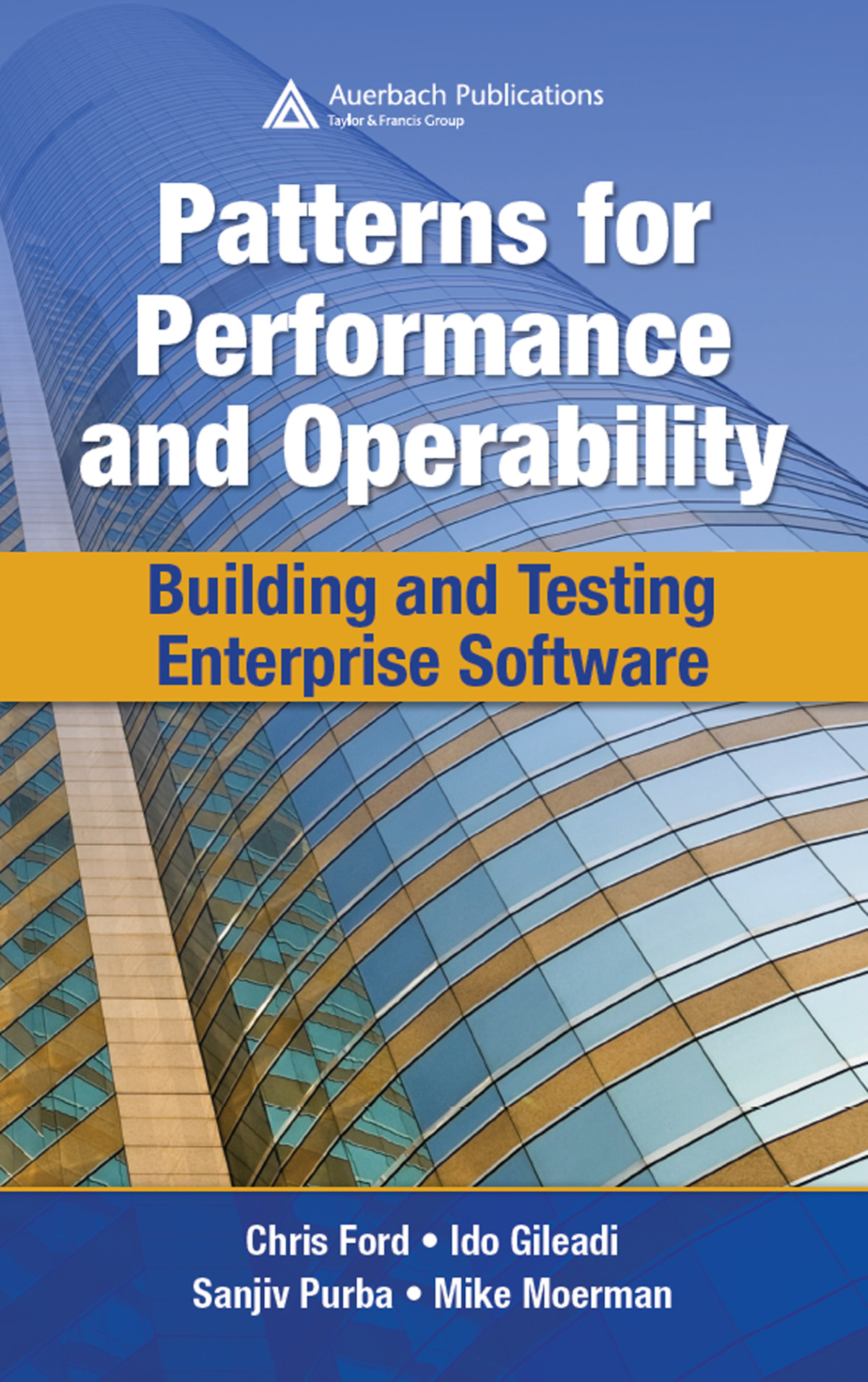 Patterns For Performance And Operability Building And Testing Enterprise Software Chris Ford Ido Gileadi Sanjiv Purba Mike Moerman