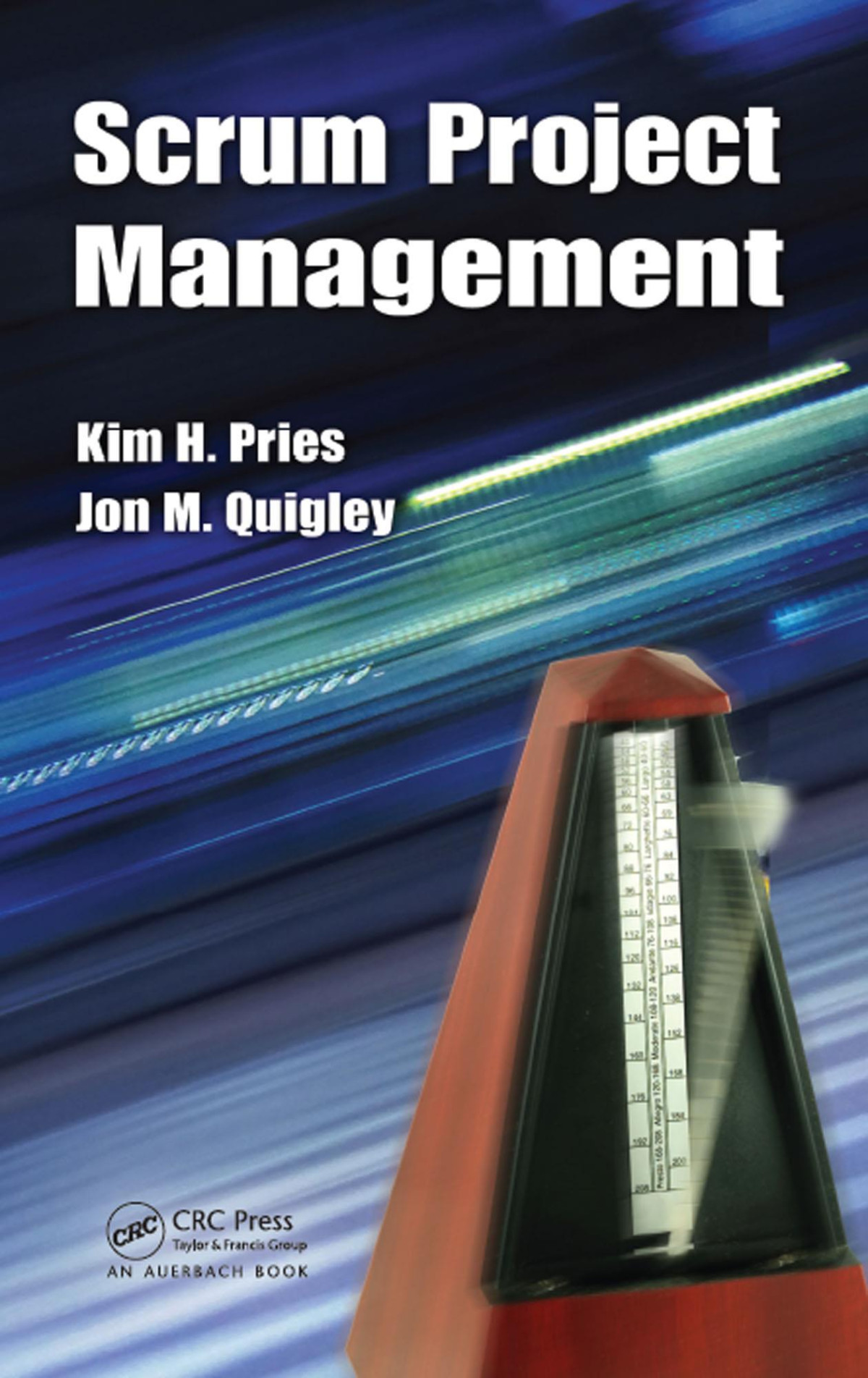 Scrum Project Management Kim H Pries Jon M Quigley
