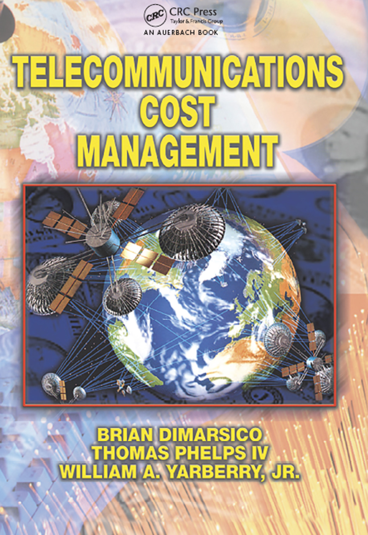 Telecommunications Cost Management Brian Dimarsico Thomas Phelps William A Yarberry