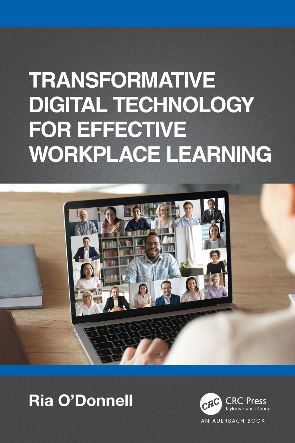 Transformative Digital Technology For Effective Workplace Learning 1st Edition Ria Odonnell