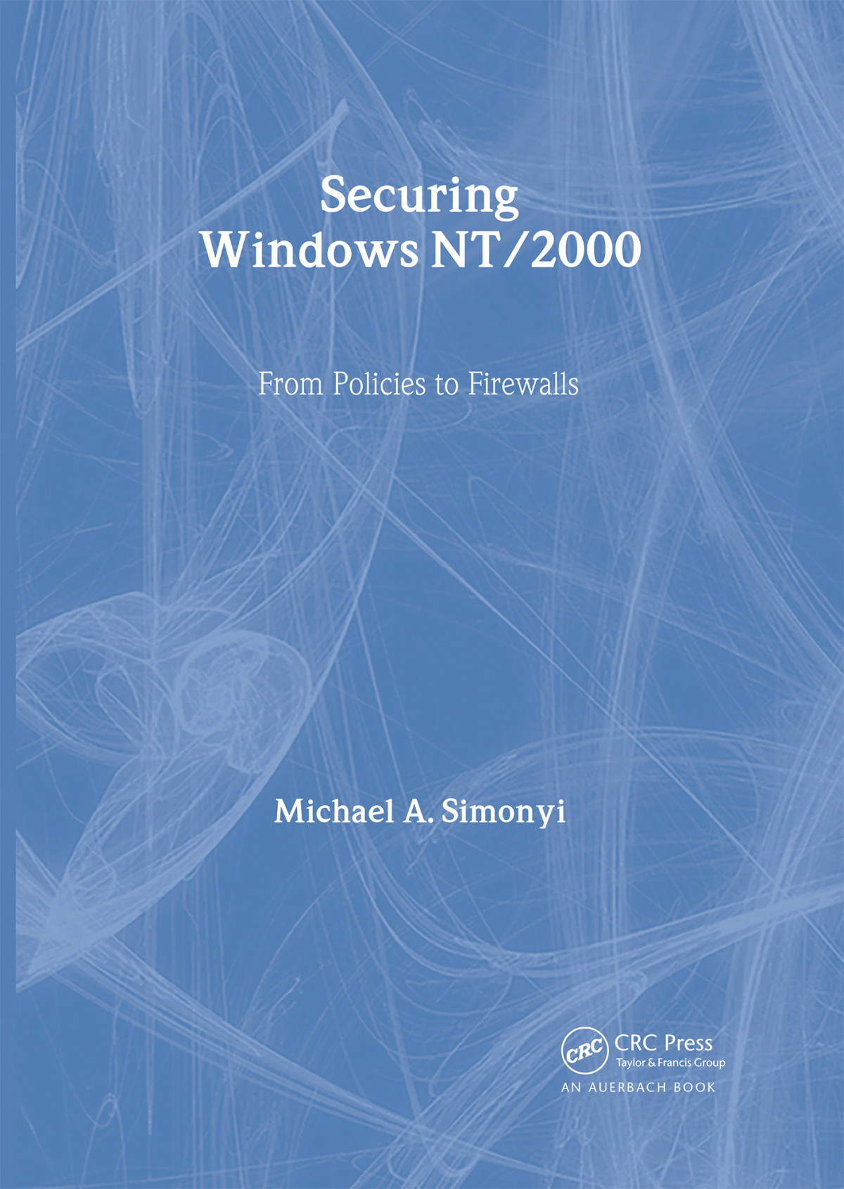 Securing Windows Nt2000 1st Edition Michael A Simonyi
