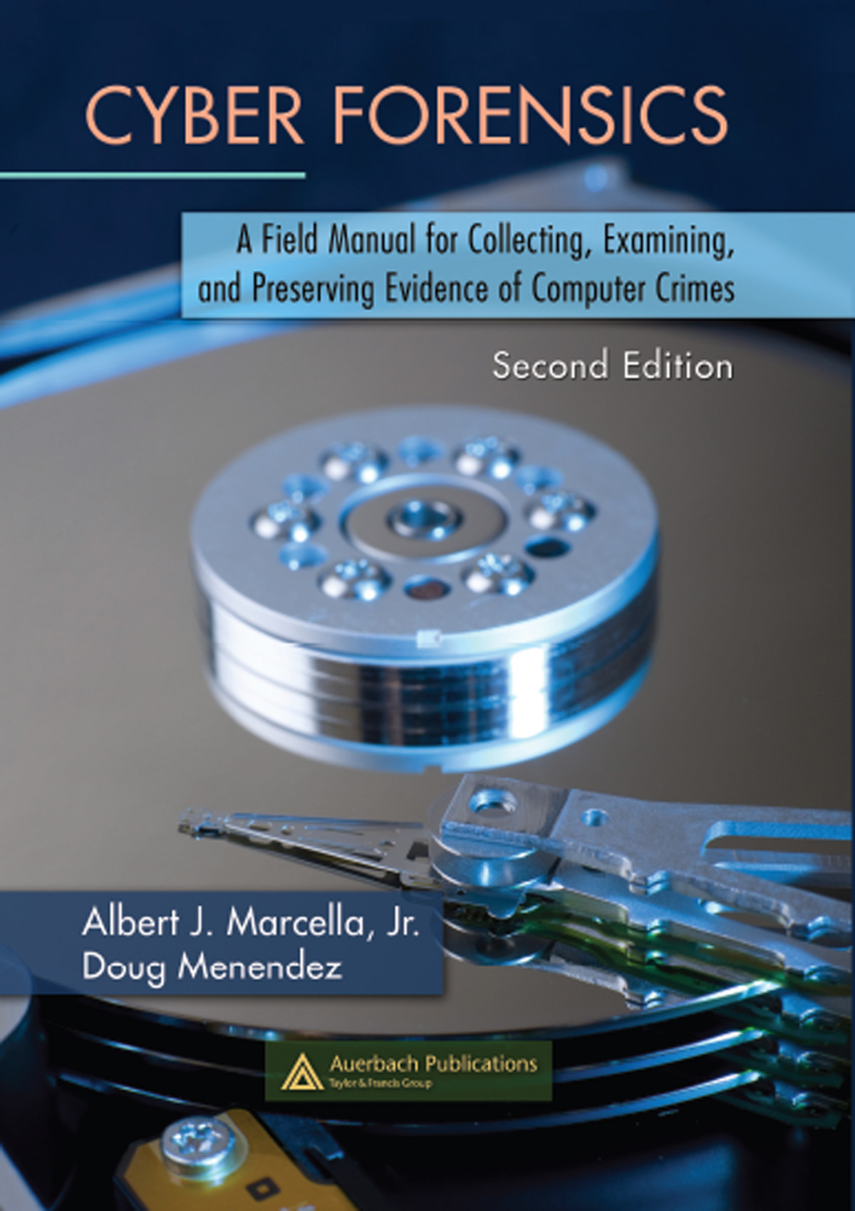 Cyber Forensics A Field Manual For Collecting Examining And Preserving Evidence Of Computer Crimes Edition 2 Albert J Marcella Doug Menendez
