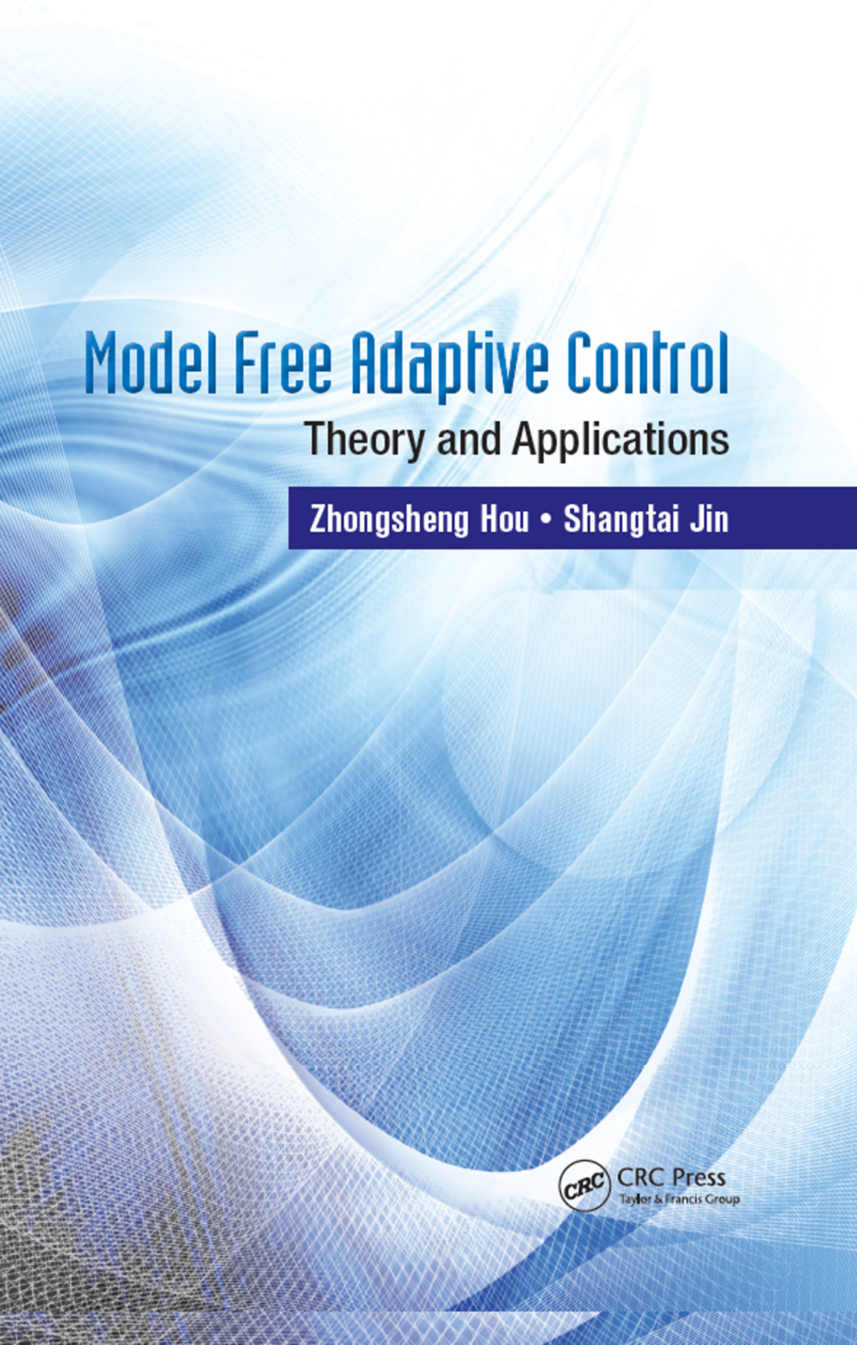 Model Free Adaptive Control Theory And Applications Zhongsheng Hou Shangtai Jin