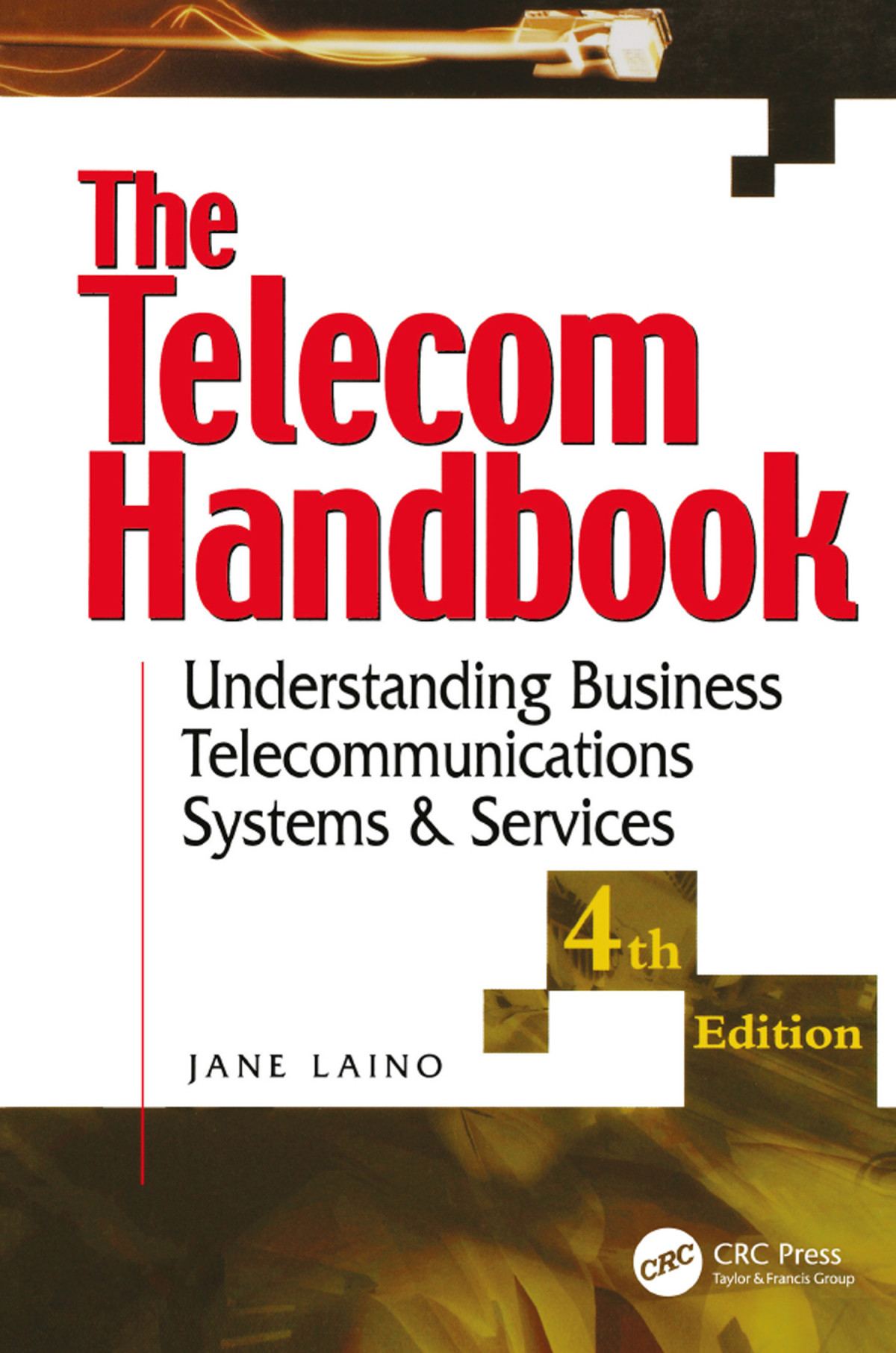 The Telecom Handbook Understanding Telephone Systems Services Jane Laino
